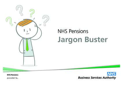 NHS Pensions  Jargon Buster NHS Pensions provided by…