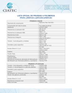 LISTA OFICIAL DE PRUEBAS A POLÍMEROS (Hules, plásticos y películas plásticas) Reometria de vulcanización PRUEBAS A HULES Reómetro Reo Tech MD+