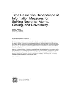 Time Resolution Dependence of Information Measures for Spiking Neurons: Atoms, Scaling, and Universality Sarah E. Marzen Michael R. DeWeese