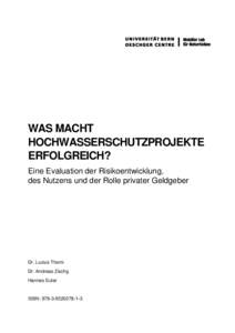 WAS MACHT HOCHWASSERSCHUTZPROJEKTE ERFOLGREICH? Eine Evaluation der Risikoentwicklung, des Nutzens und der Rolle privater Geldgeber