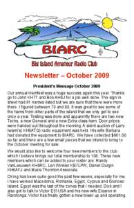 Newsletter – October 2009 President’s Message October 2009 Our annual Hamfest was a huge success again this year. Thanks