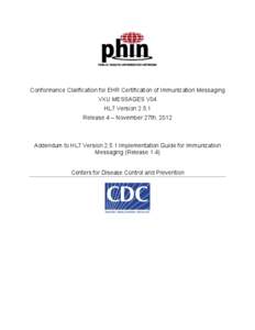 Conformance Clarification for EHR Certification of Immunization Messaging, VXU MESSAGES V04, HL7 Version 2.5.1, Release 4 – November 27th, 2012