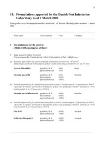 Formulations approved by the Danish Pest Infestation Laboratory as of 1 March 2001 Fortegnelse over bekæmpelsesmidler anerkendt af Statens Skadedyrlaboratorium 1. marts 2001