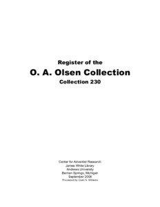 Apocalypticism / Council of Independent Colleges / Ole Andres Olsen / Andrews University / General Conference of Seventh-day Adventists / Ellen G. White / William C. White / Seventh-day Adventist Church / Christianity / Ellen G. White Estate