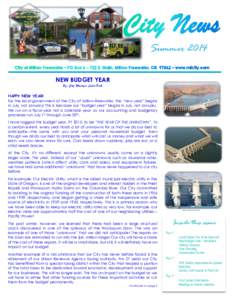 Summer 2014 NEW BUDGET YEAR By: City Manager Linda Hall HAPPY NEW YEAR! For the local government at the City of Milton-Freewater, the “new year” begins in July, not January! This is because our “budget year” begi