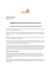 PRESS RELEASE January 20, 2015 Brightleaf Opens Second Client Operations Center Inaugurates new facility based in Pune, India, plans to double its staff Brookline, MA – Brightleaf Solutions, Inc. today announced that t