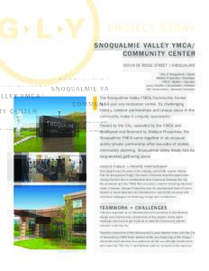PROJECT STORY SNOQUALMIE VALLEY YMCA/ COMMUNITY CENTERSE RIDGE STREET | SNOQUALMIE City of Snoqualmie | Owner Wallace Properties | Developer
