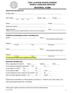 FORT LA BOSSE SCHOOL DIVISION SPEECH LANGUAGE SERVICES REFERRAL FORM IDENTIFYING INFORMATION Student Name: ________________________________________________________________