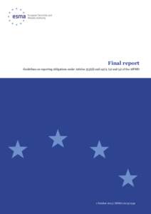 Final report Guidelines on reporting obligations under Articles 3(3)(d) and 24(1), (2) and (4) of the AIFMD 1 October 2013 | ESMA[removed]  Date: 1 October 2013