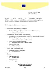 Brussels, 28 February 2008 PRE[removed]Presse) The 2857th session of the Council of the European Union - ECONOMIC and FINANCIAL AFFAIRS - will take place on 4 March[removed]), in the Justus Lipsius Building, Brussels,
