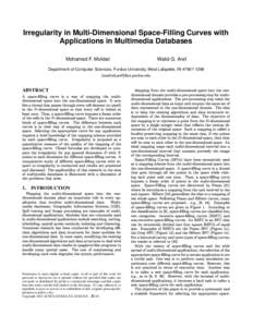 Irregularity in Multi-Dimensional Space-Filling Curves with Applications in Multimedia Databases Mohamed F. Mokbel Walid G. Aref