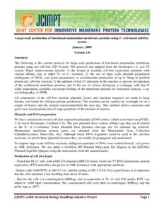 Large-scale production of functional mammalian membrane proteins using E. coli-based cell-free system January, 2009 Version 1.0 Summary: The following is the current protocol for large-scale production of functional mamm