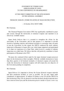 STATEMENT BY TOSHIO SANO AMBASSADOR OF JAPAN TO THE CONFERENCE ON DISARMAMENT AT THE FIRST COMMITTEE OF THE 69TH SESSION OF THE GENERAL ASSEMBLY THEMATIC DEBATE: OTHER WEAPONS OF MASS DESTRUCTION