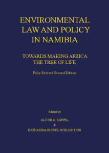 ENVIRONMENTAL LAW AND POLICY IN NAMIBIA TOWARDS MAKING AFRICA THE TREE OF LIFE Fully Revised Second Edition