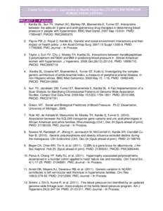 Center for Integrative Approaches to Health Disparities [CIAHD], P60 MD002249 PUBLICATION LISTING PROJECT 2 – Published 1. Kardia SL, Sun YV, Hamon SC, Barkley RA, Boerwinkle E, Turner ST. Interactions between the addu