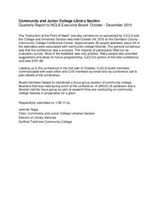 Community and Junior College Library Section Quarterly Report to NCLA Executive Board: October - December 2010 The “Instruction at the Point of Need” one-day conference co-sponsored by CJCLS and the College and Unive