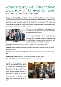 Review of Philosophy of Education Summer School 2014 This year, the Philosophy of Education Society of Great Britain held the ninth annual Summer School at the University of Roehampton; the third one for undergraduate st