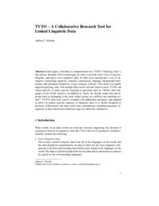 TYTO – A Collaborative Research Tool for Linked Linguistic Data Andrea C. Schalley Abstract In this paper, I introduce a computational tool, TYTO (“Typology Tool”), that utilises Semantic Web technologies in order 