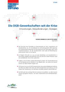 STUDIE  Die DGB-Gewerkschaften seit der Krise Entwicklungen, Herausforderungen, Strategien  HEINER DRIBBUSCH UND PETER BIRKE