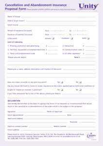 Cancellation and Abandonment Insurance Proposal Form Please complete in BLOCK CAPITALS and return to Unity Insurance Services Name of Group District Scout Council Scout County Period of insurance (inclusive)