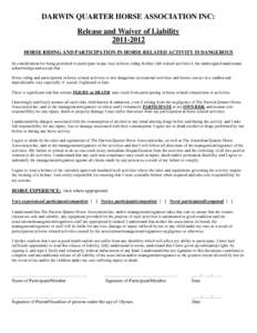 DARWIN QUARTER HORSE ASSOCIATION INC: Release and Waiver of Liability[removed]HORSE RIDING AND PARTICIPATION IN HORSE RELATED ACTIVITY IS DANGEROUS In consideration for being permitted to participate in any way in hors