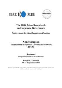 The 2006 Asian Roundtable on Corporate Governance Enforcement Revisited/Boardroom Practices Anne Simpson International Corporate Governance Network