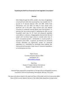 “Explaining the Shift from Preserved to Fresh Vegetable Consumption”  Abstract After falling through the 1970s and 80’s, the share of vegetables consumed fresh rather than preserved has risen steadily from 47 perce