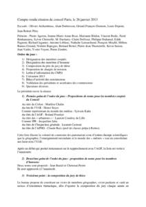 Compte-rendu réunion du conseil Paris, le 26 janvier 2013 Excusés : Olivier Archambeau, Alain Dubresson, Gérard-François Dumont, Louis Dupont, Jean-Robert Pitte. Présents : Pierre Ageron, Jeanne-Marie Amat-Roze, Mar