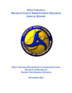 WEST VIRGINIA HIGHWAY SAFETY IMPROVEMENT PROGRAM ANNUAL REPORT WEST VIRGINIA DEPARTMENT OF TRANSPORTATION DIVISION OF HIGHWAYS