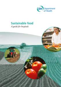 Sustainable food  A guide for hospitals DH INFORMATION READER BOX Policy