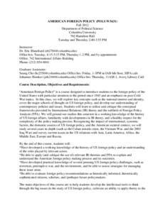 AMERICAN FOREIGN POLICY (POLS W3631) Fall 2012 Department of Political Science Columbia University 702 Hamilton Hall Tuesday and Thursday 2:40-3:55 PM