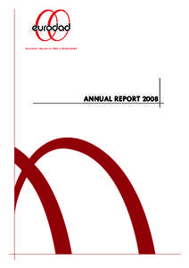 ANNUAL REPORT 2008  What is Eurodad? The European Network on Debt and Development has a vital place in European and global civic organising on aid, debt and related North-South economic and financial policy issues. The 