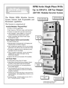 HPRi Series Single Phase 50 Hz Up to 110 kVA 220 Vac Output 220 VDC Modular Inverter System The Philtek HPRi Modular Inverter System features both Expandable and Redundant capabilities