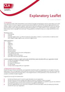 Explanatory Leaflet For Licence Coordinators 1.0 Introduction Your organisation holds a Public Administration Licence with the Copyright Licensing Agency Ltd (CLA) which allows you to make copies of extracts from books, 