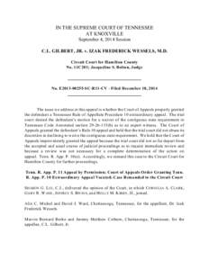 IN THE SUPREME COURT OF TENNESSEE AT KNOXVILLE September 4, 2014 Session C.L. GILBERT, JR. v. IZAK FREDERICK WESSELS, M.D. Circuit Court for Hamilton County No. 11C201; Jacqueline S. Bolton, Judge