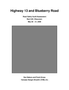 WIS 13 and Blueberry Road - Road Safety Audit/Assessment, Red Cliff, Wisconsin. May 20 – 21, 2009