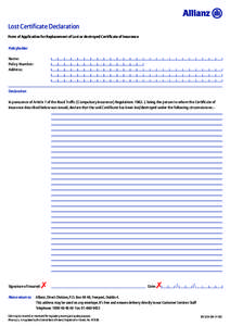 Lost Certificate Declaration Form of Application for Replacement of Lost or destroyed Certificate of Insurance Policyholder Name: Policy Number: Address: