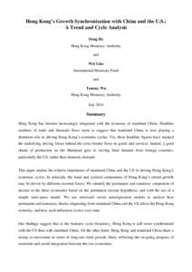 Hong Kong’s Growth Synchronisation with China and the U.S.: A Trend and Cycle Analysis Dong He Hong Kong Monetary Authority and Wei Liao