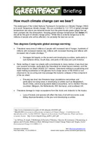 How much climate change can we bear? The stated goal of the United Nations Framework Convention on Climate Change[removed]is to avoid ‘dangerous climate change’. We are committed to[removed]ºC of global average temper