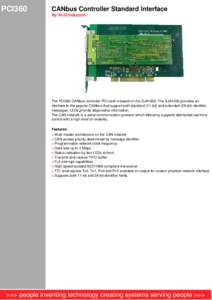 PCI360  CANbus Controller Standard Interface By AcQ Inducom  The PCI360 CANbus controller PCI card is based on the SJA1000. The SJA1000 provides an