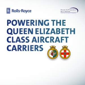 Power & Propulsion Sub Alliance POWERING THE QUEEN ELIZABETH CLASS AIRCRAFT