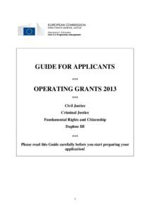 EUROPEAN COMMISSION DIRECTORATE-GENERAL JUSTICE Directorate A: Civil justice Unit A.4: Programme management  GUIDE FOR APPLICANTS