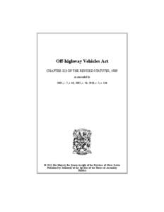 Off-highway Vehicles Act CHAPTER 323 OF THE REVISED STATUTES, 1989 as amended by 2002, c. 5, s. 46; 2005, c. 56; 2010, c. 2, s. 136  © 2013 Her Majesty the Queen in right of the Province of Nova Scotia