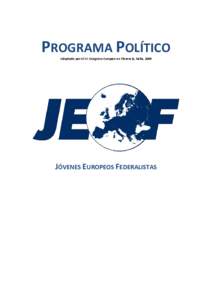 PROGRAMA POLÍTICO Adoptado por el XX Congreso Europeo en Florencia, Italia, 2009 JÓVENES EUROPEOS FEDERALISTAS  PROGRAMA POLÍTICO