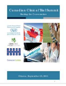 Canadian Clinical Trial Summit Starting the Conversation Ottawa, September 15, 2011 1