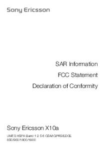 SAR Information FCC Statement Declaration of Conformity Sony Ericsson X10a UMTS HSPA BandGSM GPRS/EDGE