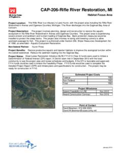 CAP-206-Rifle River Restoration, MI Habitat Focus Area Project Location: The Rifle River is a tributary to Lake Huron, with the project area including the Rifle River Watershed in Arenac and Ogemaw Counties, Michigan. Th