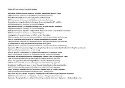 Articles IEEE have removed from their database Application of Game-Theoretic and Virtual Algorithms in Information Retrieval System 2008 International Conference on MultiMedia and Information Technology Game Theoretic an