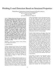 Phishing E-mail Detection Based on Structural Properties Madhusudhanan Chandrasekaran, Krishnan Narayanan and Shambhu Upadhyaya Department of Computer Science and Engineering,