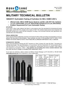 Sept. 04, 2009 No[removed]MILITARY TECHNICAL BULLETIN SUBJECT: Hydrostatic Testing of Cylinders for SEA, HABD & BC’s •	 Affected Units: SEA & HABD Egress Systems and BC’s with DOT 3AL Cylinders